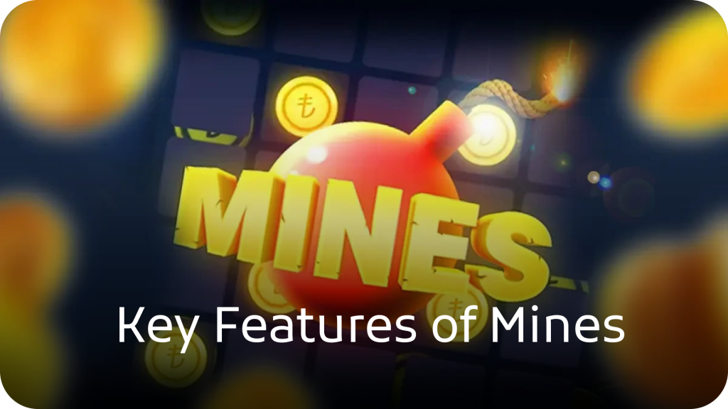 Key Features of Mines
