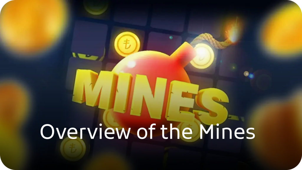 Overview of the Mines Game